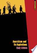 Anarchism and its aspirations Cindy Milstein.