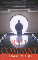 Bad company : behind the corporate mask / Richard Milton.