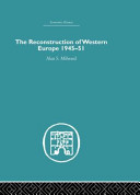 The reconstruction of Western Europe, 1945-51 / Alan S. Milward.