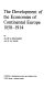 The development of the economies of continental Europe, 1850-1914 / by Alan S. Milward and S.B. Saul.
