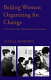 Beijing women organizing for change : a new wave of the Chinese women's movement / Cecilia Milwertz.