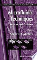 Microfluidic Techniques Reviews and Protocols / edited by Shelley D. Minteer.