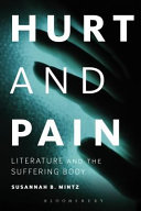 Hurt and pain : literature and the suffering body / Susannah B. Mintz.