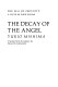 The decay of the angel / Yukio Mishima ; translated from the Japanese by Edward G. Seidensticker.