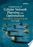 Fundamentals of cellular network planning and optimisation 2G, 2.5G, 3G-- evolution to 4G / author, Ajay R. Mishra.
