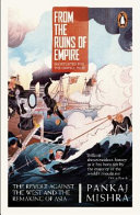 From the ruins of empire : the revolt against the West and the remaking of Asia / Pankaj Mishra.