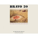 Bravo 20 : the bombing of the American West / Richard Misrach with Myriam Weisang Misrach.