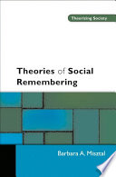 Theories of social remembering Barabara Misztal.