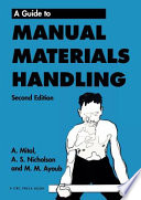A guide to manual materials handling / A. Mital, A.S. Nicholson, M.M. Ayoub.