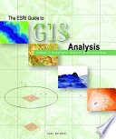 The ESRI guide to GIS analysis : geographic patterns and relationships / Andy Mitchell.