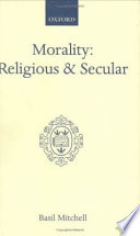 Morality, religious and secular : the dilemma of the traditional conscience / by Basil Mitchell.