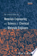 An introduction to materials engineering and science for chemical and materials engineers / Brian S. Mitchell.