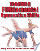 Teaching gymnastic progressions / Debby Mitchell, Barbara Davis and Raim Lopez.
