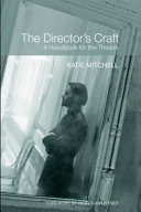 The director's craft a handbook for the theatre / Katie Mitchell.