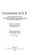 Government as it is : the impact of public choice economics on the judgement of collective decision-making by government and on the teaching of political science / William C. Mitchell ; with a commentary on the British scene by DavidG. Green.