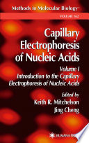 Capillary Electrophoresis of Nucleic Acids Volume I: Introduction to the Capillary Electrophoresis of Nucleic Acids / edited by Keith R. Mitchelson, Jing Cheng.