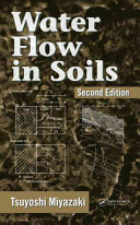 Water flow in soils / Tsuyoshi Miyazaki.