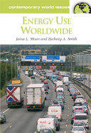 Energy use worldwide : a reference handbook / Jaina L. Moan and Zachary A. Smith.