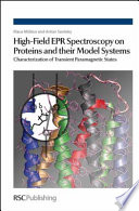 High-field EPR spectroscopy on proteins and their model systems : characterization of transient paramagnetic states / Klaus Mobius and Anton Savitsky.