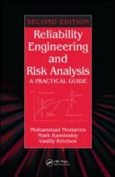 Reliability engineering and risk analysis : a practical guide / Mohammad Modarres, Mark Kaminskiy, Vasiliy Krivtsov.