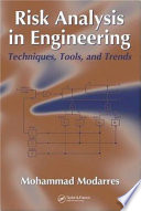 Risk analysis in engineering : techniques, tools, and trends / Mohammad Modarres.