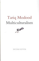 Multiculturalism : a civic idea / Tariq Modood.