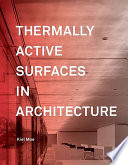 Thermally active surfaces in architecture / Kiel Moe.