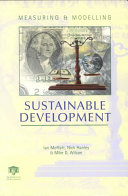 Measuring & modelling sustainable development / Ian Moffatt, Nick Hanley & Mike D. Wilson.