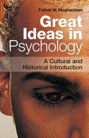 Great ideas in psychology : a cultural and historical introduction / Fathali M. Moghaddam.