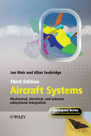 Aircraft systems : mechanical, electrical, and avionics subsystems integration / Ian Moir, Allan Seabridge.