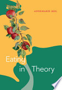 Eating in theory Annemarie Mol.
