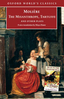 The Misanthrope, Tartuffe and other plays / Molière; translated with an introduction and notes by Maya Slater.