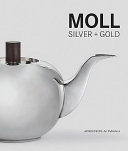 Moll : silver + gold / Christianne Weber-Stöber ... [et al.].