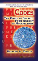 Codes : the guide to secrecy from ancient to modern times / Richard A. Mollin.