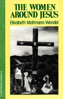 The women around Jesus / Elisabeth Moltmann-Wendel ; (translated by John Bowden).