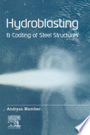 Hydroblasting and coating of steel structures Andreas W. Momber.