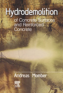 Hydrodemolition of concrete surfaces and reinforced concrete structures / Andreas W. Momber.