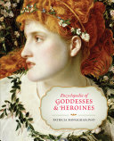 Encyclopedia of goddesses and heroines / Patricia Monaghan.