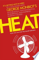 Heat : how to stop the planet burning / George Monbiot ; with research assistance from Matthew Prescott.