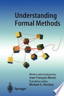 Understanding formal methods / written and translated by Jean Francois Monin ; translation editor, Michael G. Hinchey.
