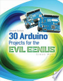 30 Arduino projects for the evil genius / Simon Monk.