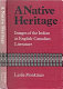 A native heritage : images of the Indian in English-Canadian literature / Leslie Monkman.