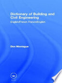Dictionary of building and civil engineering = Dictionnaire du bâtiment et du génie civil / Don Montague.