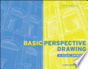 Basic perspective drawing a visual approach / John Montague.