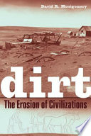 Dirt : the erosion of civilizations / David R. Montgomery.