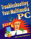 Troubleshooting your multimedia PC / John Montgomery.