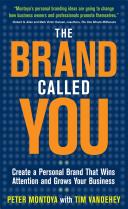 The brand called you : create a personal brand that wins attention and grows your business / Peter Montoya ; with Tim Vandehey.