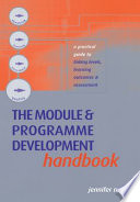 The module & programme development handbook : a practical guide to linking levels, learning outcomes & assessment / Jennifer Moon.