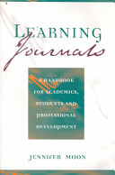 Learning journals : a handbook for academics, students and professional development / Jennifer A. Moon.