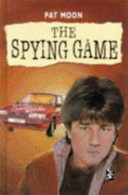 The spying game / Pat Moon.